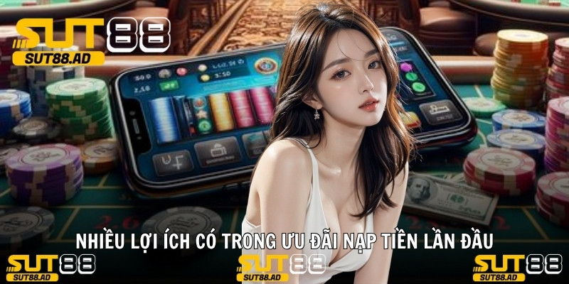 Nhiều lợi ích có trong ưu đãi nạp tiền lần đầu