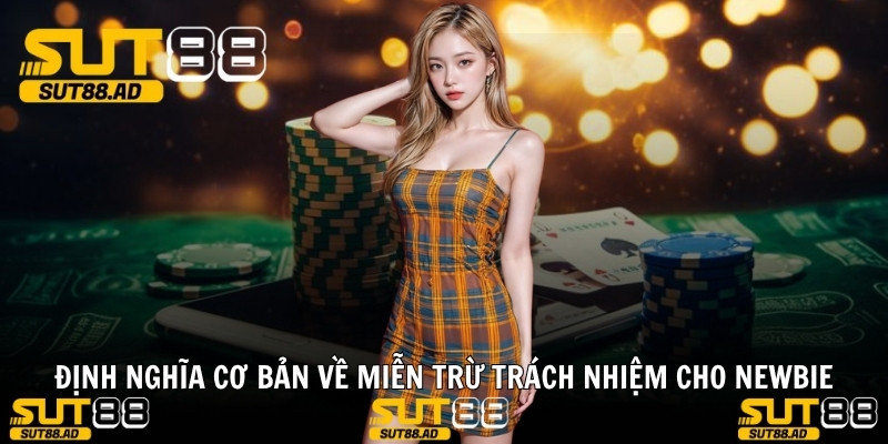 Định nghĩa cơ bản về miễn trừ trách nhiệm cho newbie