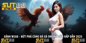 SẢNH W168 - Bứt Phá Cùng Đá Gà Online Siêu Hấp Dẫn 2025
