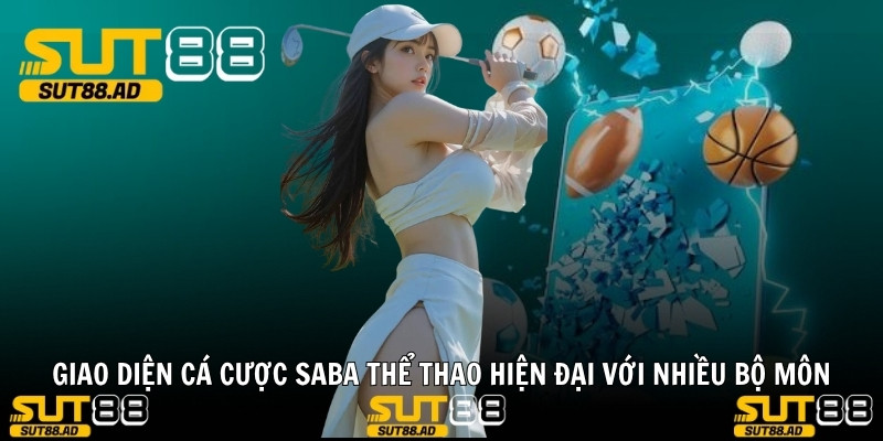 Giao diện cá cược SABA thể thao hiện đại với nhiều bộ môn