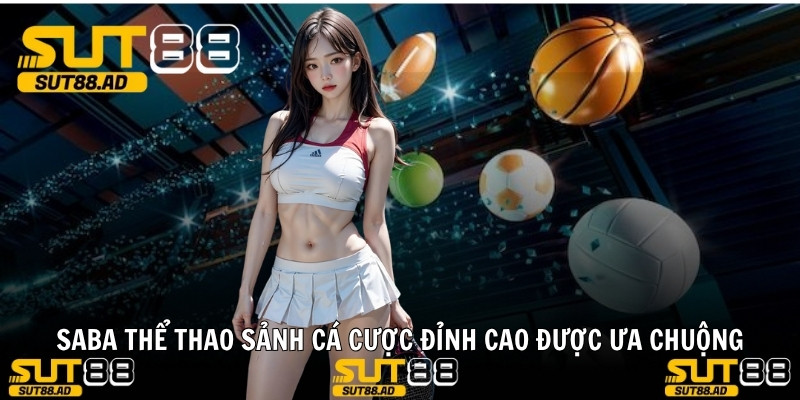 SABA Thể Thao Sảnh Cá Cược Đỉnh Cao Được Ưa Chuộng